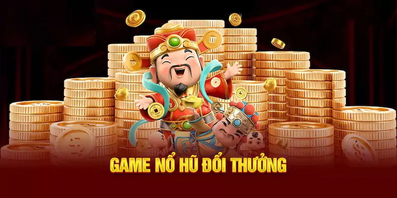 Tìm hiểu về nổ hũ đổi thưởng là gì?